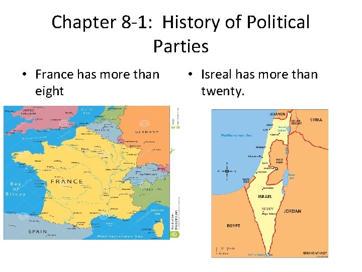 Chapter 8 -1: History of Political Parties • France has more than eight •