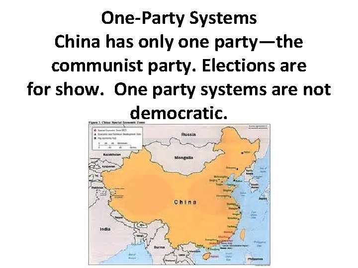 One-Party Systems China has only one party—the communist party. Elections are for show. One
