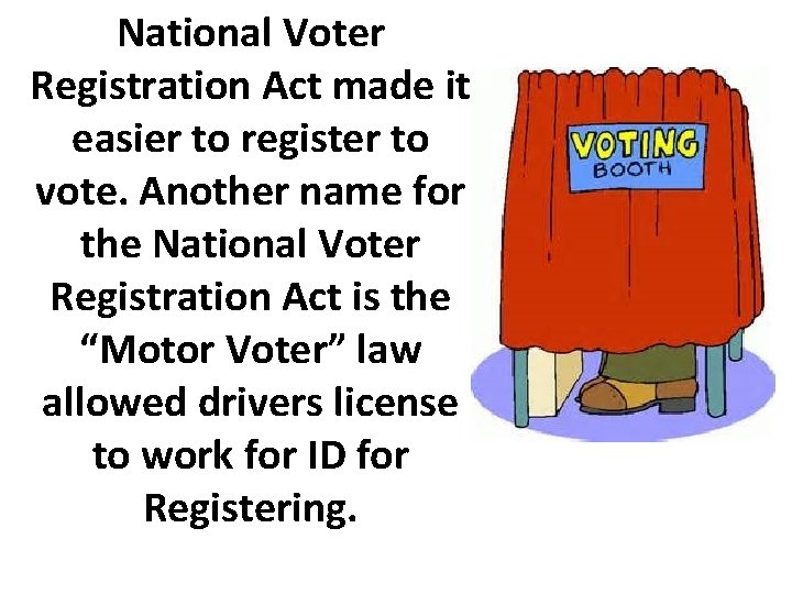 National Voter Registration Act made it easier to register to vote. Another name for