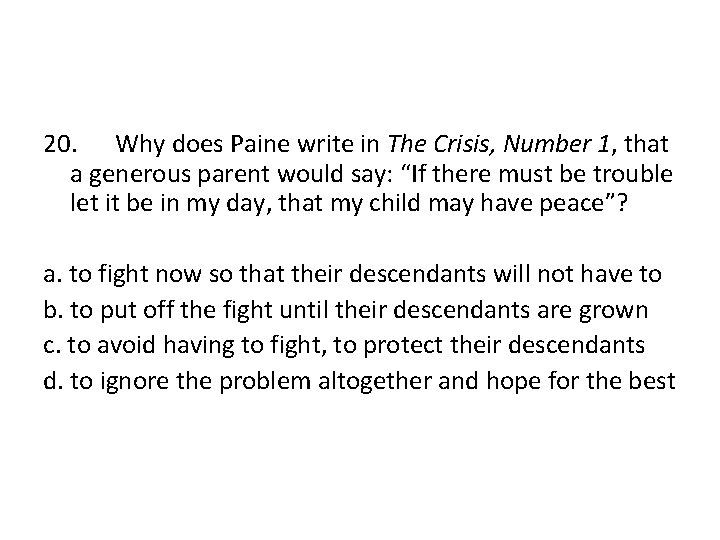 20. Why does Paine write in The Crisis, Number 1, that a generous parent