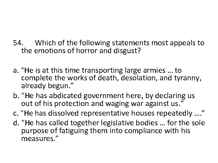 54. Which of the following statements most appeals to the emotions of horror and