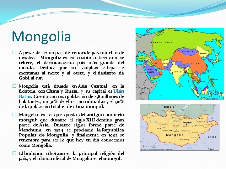 Mongolia � A pesar de ser un país desconocido para muchos de nosotros, Mongolia