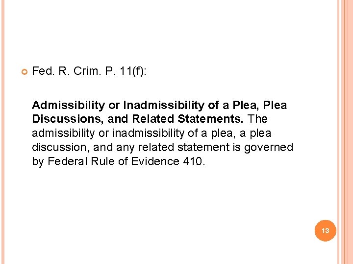  Fed. R. Crim. P. 11(f): Admissibility or Inadmissibility of a Plea, Plea Discussions,