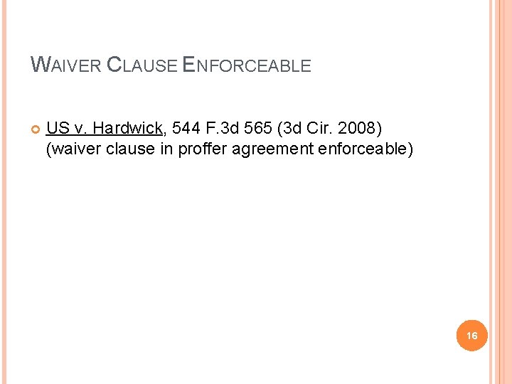 WAIVER CLAUSE ENFORCEABLE US v. Hardwick, 544 F. 3 d 565 (3 d Cir.
