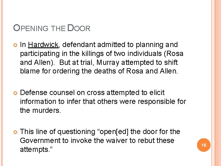 OPENING THE DOOR In Hardwick, defendant admitted to planning and participating in the killings
