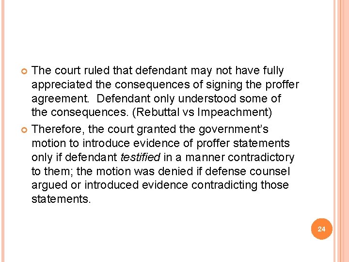 The court ruled that defendant may not have fully appreciated the consequences of signing
