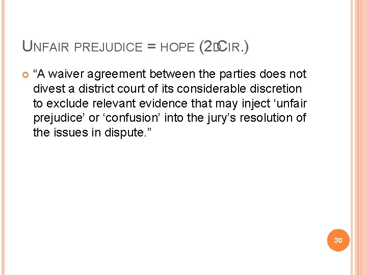 UNFAIR PREJUDICE = HOPE (2 DCIR. ) “A waiver agreement between the parties does