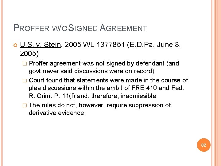 PROFFER W/O SIGNED AGREEMENT U. S. v. Stein, 2005 WL 1377851 (E. D. Pa.