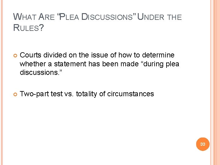 WHAT ARE “PLEA DISCUSSIONS” UNDER THE RULES? Courts divided on the issue of how