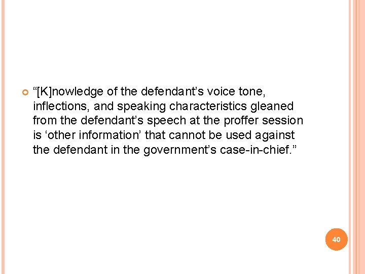  “[K]nowledge of the defendant’s voice tone, inflections, and speaking characteristics gleaned from the