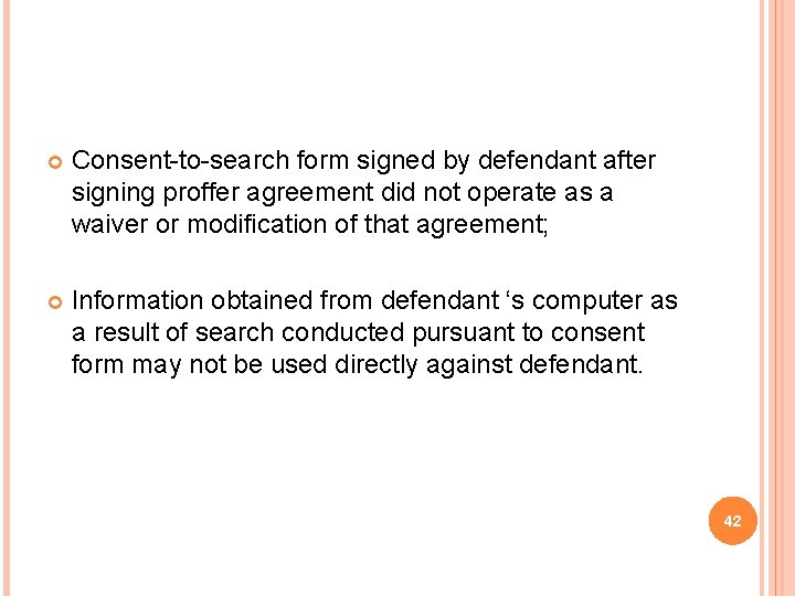  Consent-to-search form signed by defendant after signing proffer agreement did not operate as