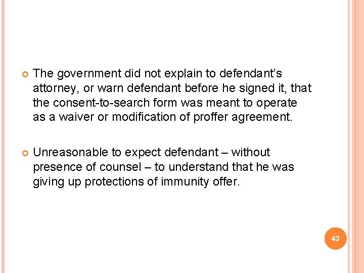  The government did not explain to defendant’s attorney, or warn defendant before he