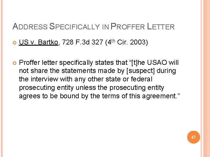 ADDRESS SPECIFICALLY IN PROFFER LETTER US v. Bartko, 728 F. 3 d 327 (4