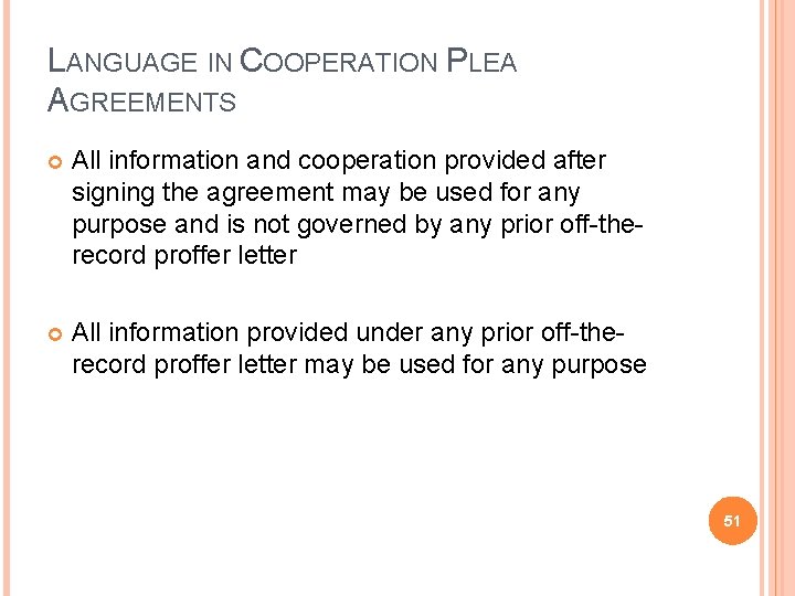 LANGUAGE IN COOPERATION PLEA AGREEMENTS All information and cooperation provided after signing the agreement