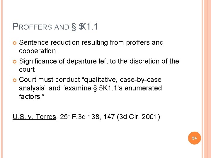 PROFFERS AND § 5 K 1. 1 Sentence reduction resulting from proffers and cooperation.