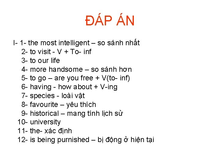 ĐÁP ÁN I- 1 - the most intelligent – so sánh nhất 2 -