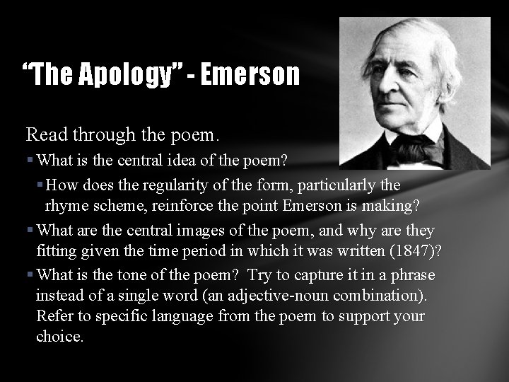 “The Apology” - Emerson Read through the poem. § What is the central idea
