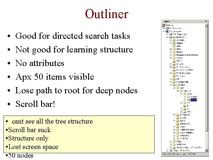 Outliner • • • Good for directed search tasks Not good for learning structure