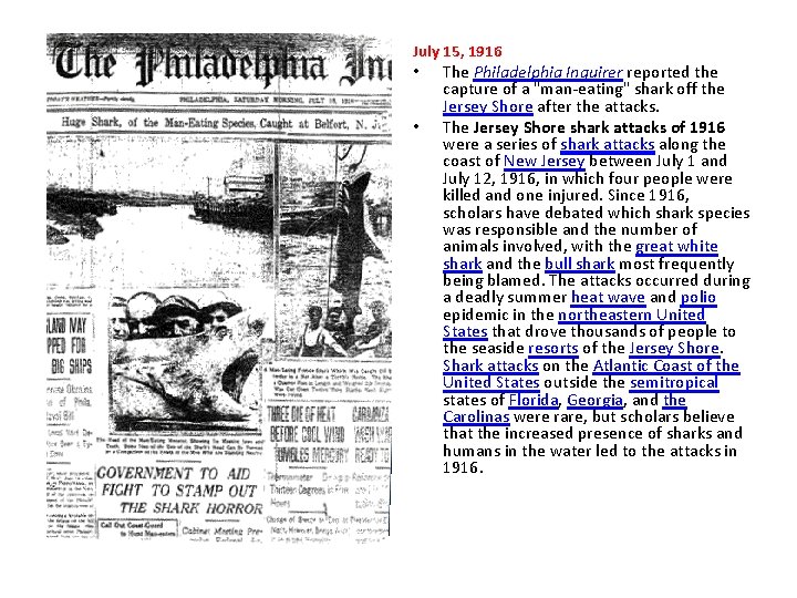 July 15, 1916 • • The Philadelphia Inquirer reported the capture of a "man-eating"