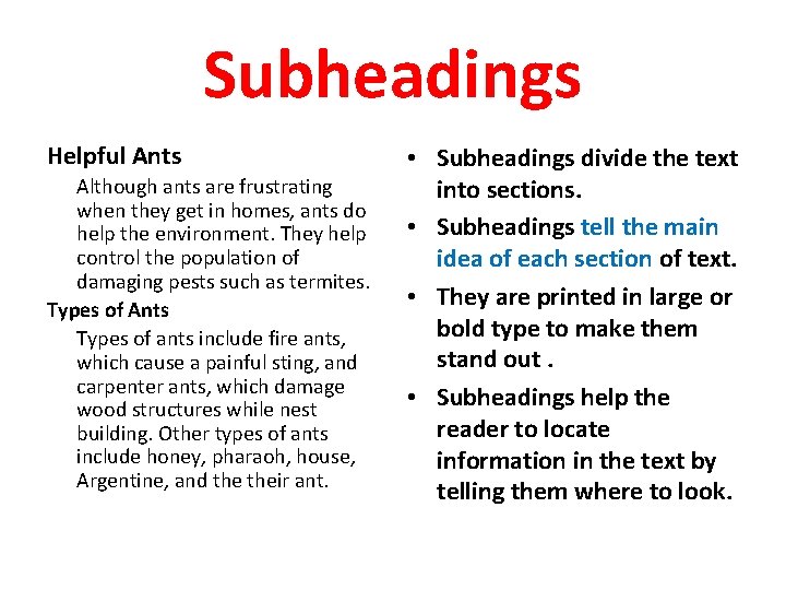 Subheadings Helpful Ants Although ants are frustrating when they get in homes, ants do