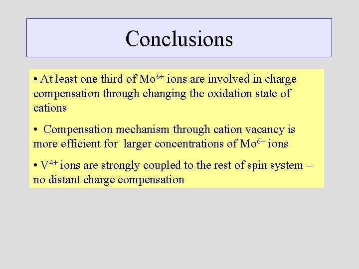 Conclusions • At least one third of Mo 6+ ions are involved in charge