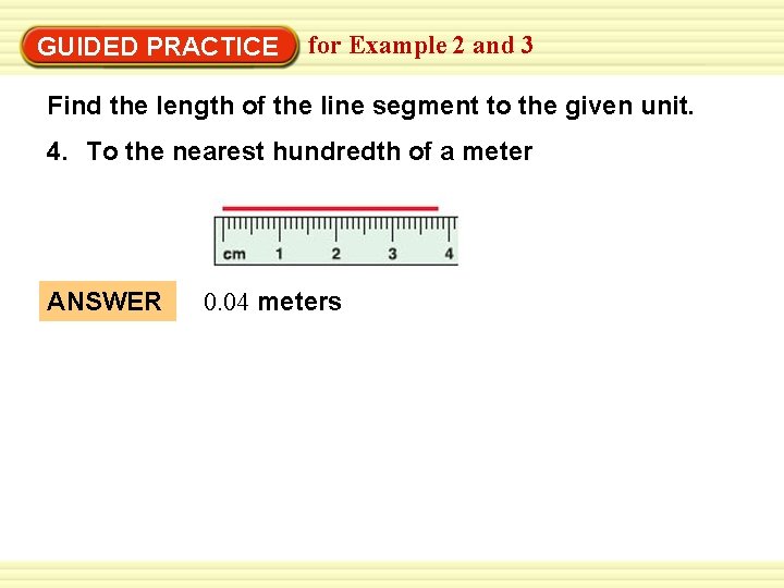 GUIDED PRACTICE for Example 2 and 3 Find the length of the line segment