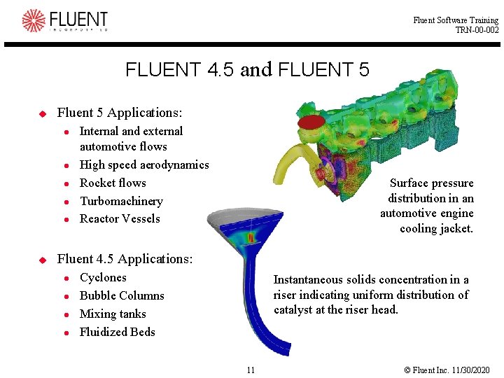 Fluent Software Training TRN-00 -002 FLUENT 4. 5 and FLUENT 5 u Fluent 5 Fluent Software Training TRN-00 -002 FLUENT 4. 5 and FLUENT 5 u Fluent 5