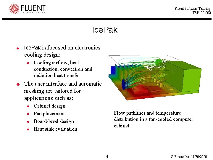 Fluent Software Training TRN-00 -002 Ice. Pak u Ice. Pak is focused on electronics Fluent Software Training TRN-00 -002 Ice. Pak u Ice. Pak is focused on electronics
