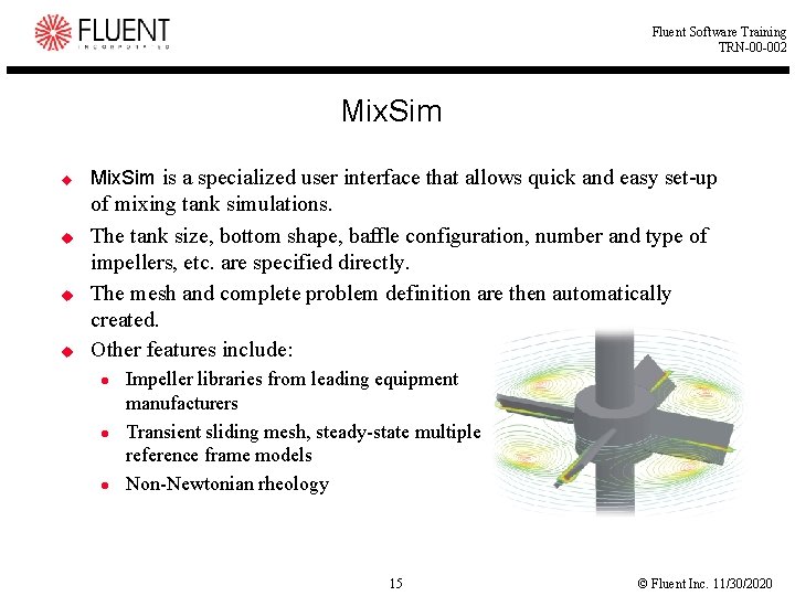 Fluent Software Training TRN-00 -002 Mix. Sim u u Mix. Sim is a specialized Fluent Software Training TRN-00 -002 Mix. Sim u u Mix. Sim is a specialized