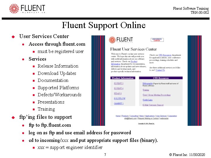 Fluent Software Training TRN-00 -002 Fluent Support Online u User Services Center l Access Fluent Software Training TRN-00 -002 Fluent Support Online u User Services Center l Access