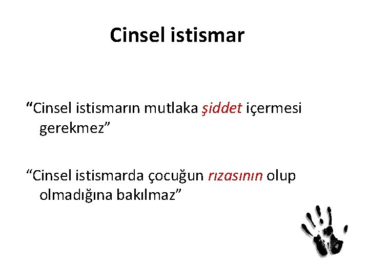 Cinsel istismar “Cinsel istismarın mutlaka şiddet içermesi gerekmez” “Cinsel istismarda çocuğun rızasının olup olmadığına Cinsel istismar “Cinsel istismarın mutlaka şiddet içermesi gerekmez” “Cinsel istismarda çocuğun rızasının olup olmadığına