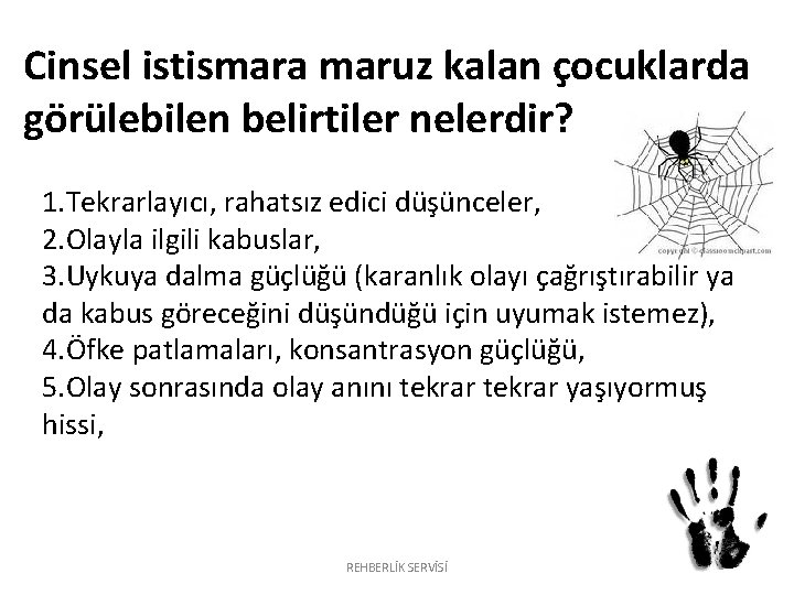 Cinsel istismara maruz kalan çocuklarda görülebilen belirtiler nelerdir? 1. Tekrarlayıcı, rahatsız edici düşünceler, 2. Cinsel istismara maruz kalan çocuklarda görülebilen belirtiler nelerdir? 1. Tekrarlayıcı, rahatsız edici düşünceler, 2.