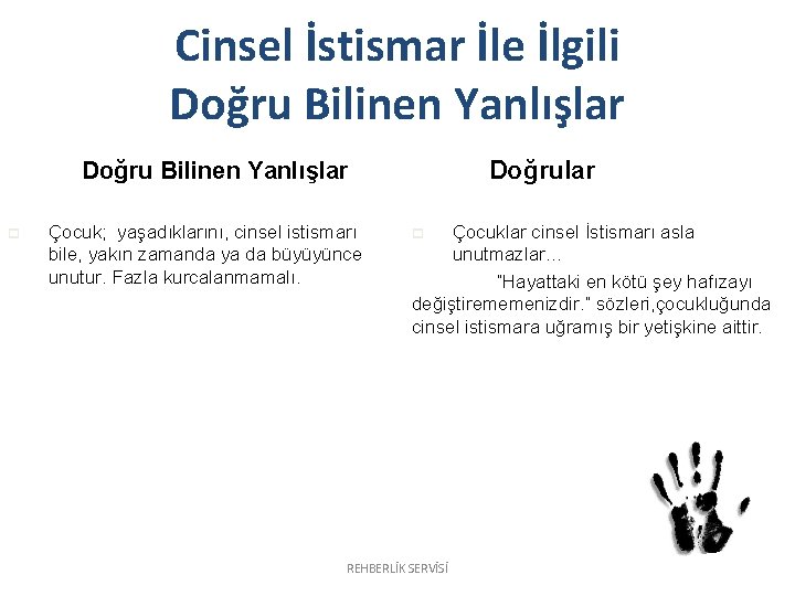 Cinsel İstismar İle İlgili Doğru Bilinen Yanlışlar Doğru Bilinen Yanlışlar p Çocuk; yaşadıklarını, cinsel Cinsel İstismar İle İlgili Doğru Bilinen Yanlışlar Doğru Bilinen Yanlışlar p Çocuk; yaşadıklarını, cinsel