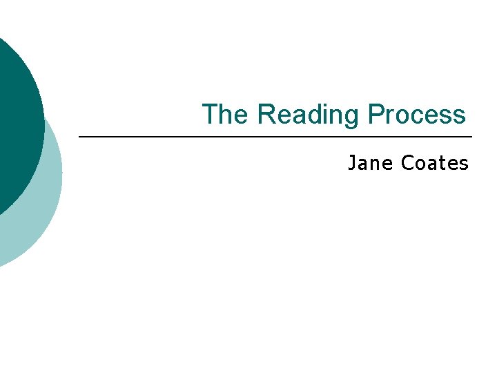 The Reading Process Jane Coates 