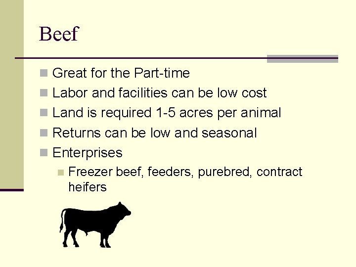Beef n Great for the Part-time n Labor and facilities can be low cost
