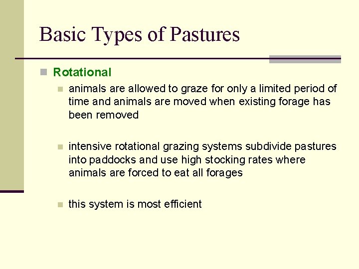 Basic Types of Pastures n Rotational n animals are allowed to graze for only