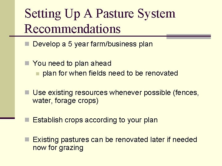 Setting Up A Pasture System Recommendations n Develop a 5 year farm/business plan n