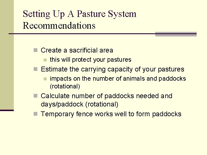 Setting Up A Pasture System Recommendations n Create a sacrificial area n this will