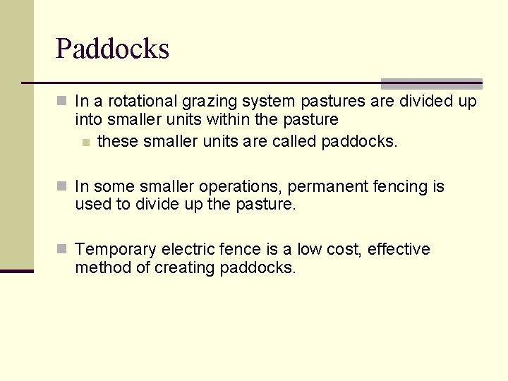 Paddocks n In a rotational grazing system pastures are divided up into smaller units