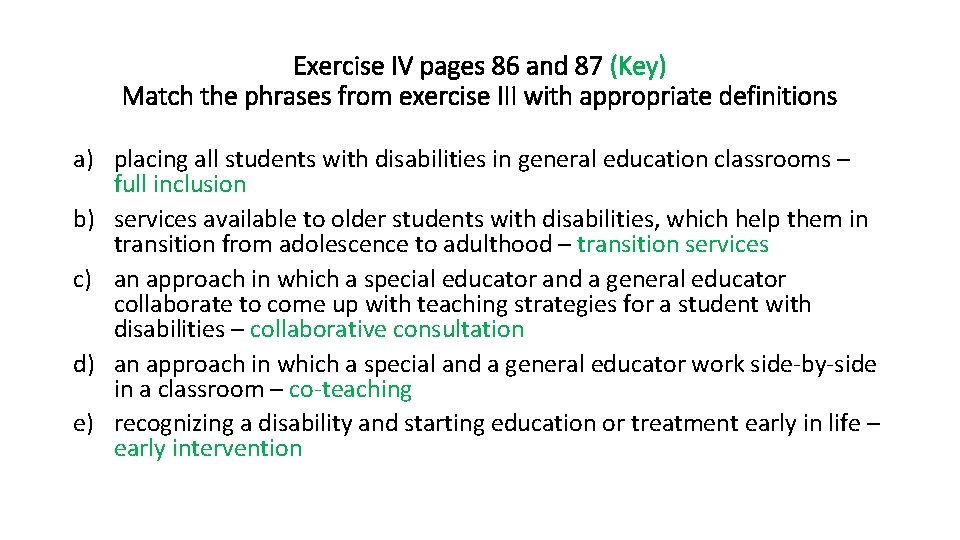 Exercise IV pages 86 and 87 (Key) Match the phrases from exercise III with