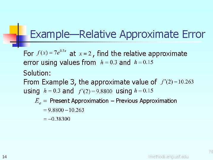 Example—Relative Approximate Error For at , find the relative approximate error using values from