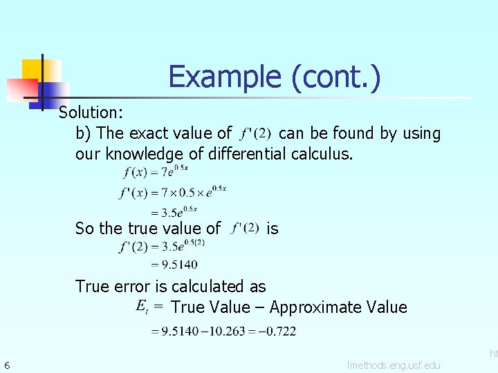 Example (cont. ) Solution: b) The exact value of can be found by using