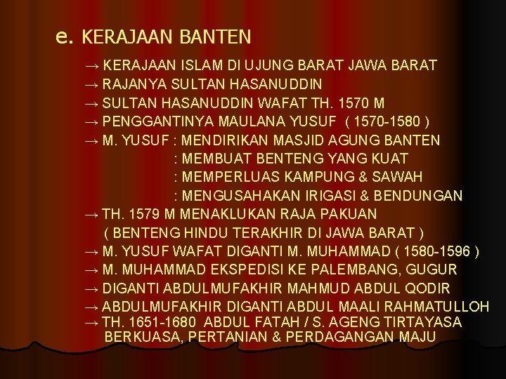 e. KERAJAAN BANTEN → KERAJAAN ISLAM DI UJUNG BARAT JAWA BARAT → RAJANYA SULTAN