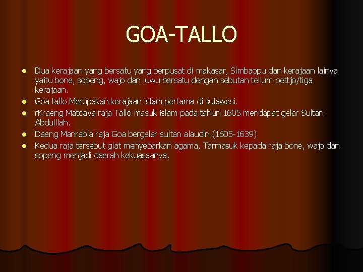 GOA-TALLO l l l Dua kerajaan yang bersatu yang berpusat di makasar, Simbaopu dan