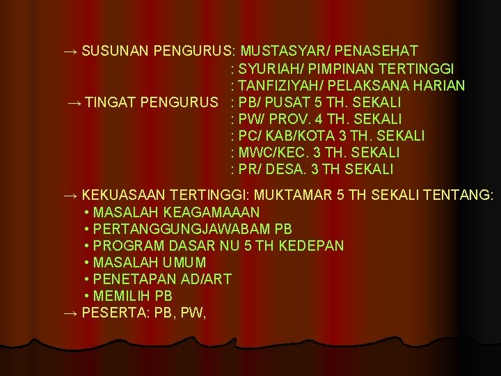 → SUSUNAN PENGURUS: MUSTASYAR/ PENASEHAT : SYURIAH/ PIMPINAN TERTINGGI : TANFIZIYAH/ PELAKSANA HARIAN →