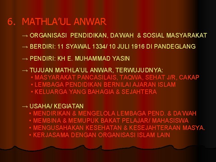 6. MATHLA’UL ANWAR → ORGANISASI PENDIDIKAN, DA’WAH & SOSIAL MASYARAKAT → BERDIRI: 11 SYAWAL