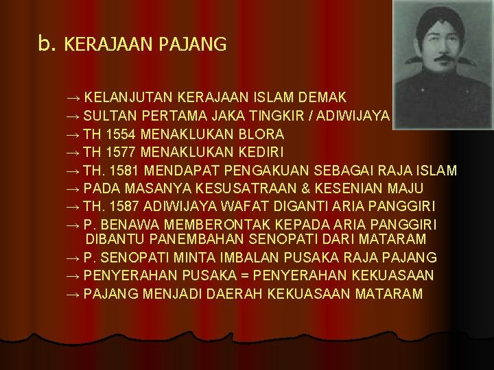 b. KERAJAAN PAJANG → KELANJUTAN KERAJAAN ISLAM DEMAK → SULTAN PERTAMA JAKA TINGKIR /