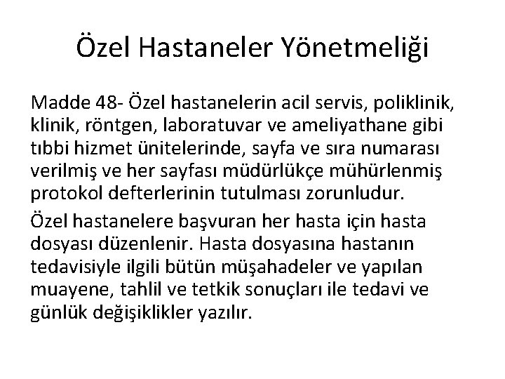 Özel Hastaneler Yönetmeliği Madde 48 - Özel hastanelerin acil servis, poliklinik, röntgen, laboratuvar ve