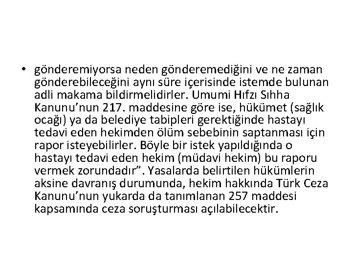 • gönderemiyorsa neden gönderemediğini ve ne zaman gönderebileceğini aynı süre içerisinde istemde bulunan • gönderemiyorsa neden gönderemediğini ve ne zaman gönderebileceğini aynı süre içerisinde istemde bulunan