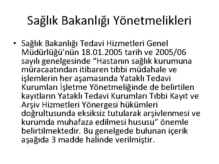 Sağlık Bakanlığı Yönetmelikleri • Sağlık Bakanlığı Tedavi Hizmetleri Genel Müdürlüğü'nün 18. 01. 2005 tarih